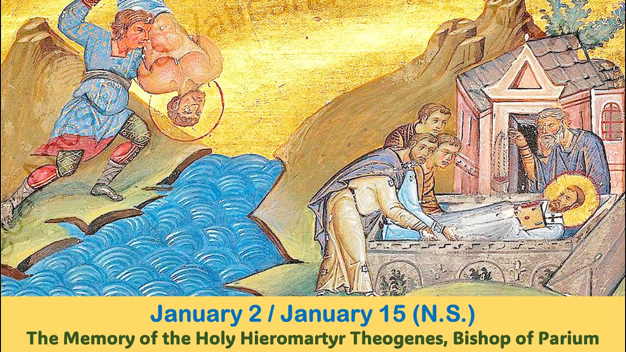 The Lives of Saints: Jan. 2/Jan. 15 (N.S.) The Memory of the Holy Hieromartyr Theogenes