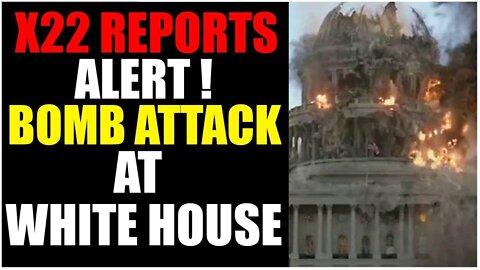 X22 REPORT ALERT BIG ATTACK TODAY NEWS UPDATED