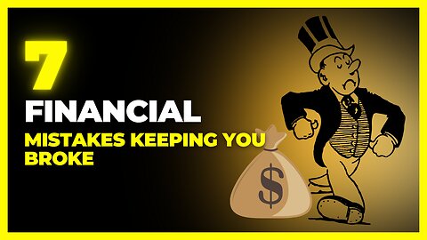 💰 7 FINANCIAL MISTAKES KEEPING YOU BROKE (AND HOW TO FIX THEM!) 🚨