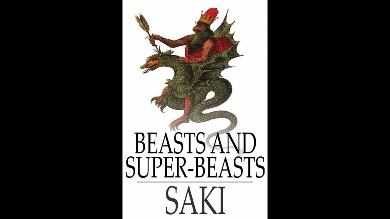 Beasts and Super-Beasts by Saki - Audiobook