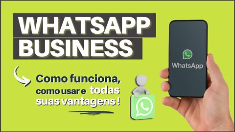 WHATSAPP BUSINESS | Como Funciona e Como Usar do Jeito Certo