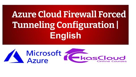 # Azure Cloud Firewall Forced Tunneling Configuration _ Ekascloud _ English