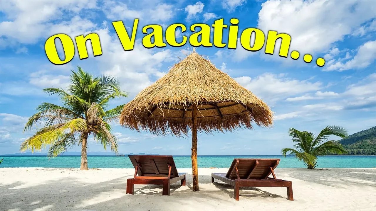 I'm On Vacation! See you in May . . .