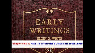 11-13-24 EARLY WRITINGS Chapter 69 & 70 By Evangelist Benton Callwood