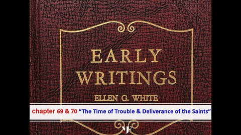 11-13-24 EARLY WRITINGS Chapter 69 & 70 By Evangelist Benton Callwood