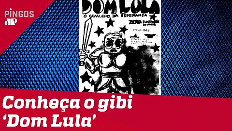 Conheça o gibi 'Dom Lula - O Cavaleiro da Esperança'