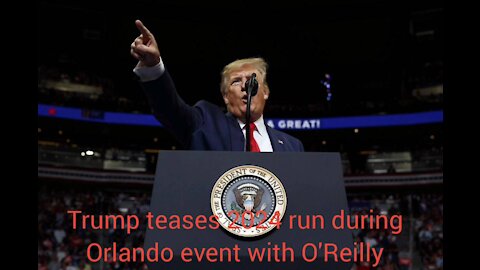 Trump teases 2024 run during Orlando event with O'Reilly with