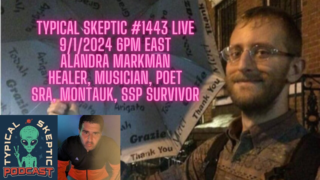 Healer, Poet, Montauk, SRA, SSP Survivor - Alandra Markman, Typical Skeptic Podcast 1443