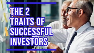 MINDSET: Successful Investors Like Warren Buffet Cultivate These 2 Traits, ARE YOU?