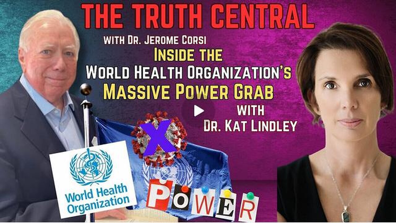 Inside the World Health Organization's Dangerous and Aggressive Power Grab with Dr. Kat Lindley