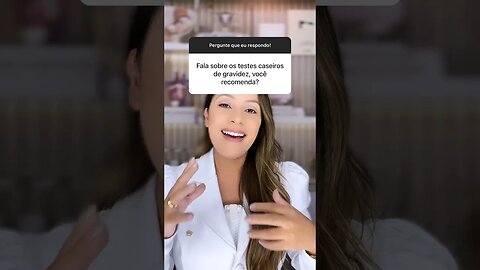 Fala sobre testes caseiros de gravidez Você recomenda?