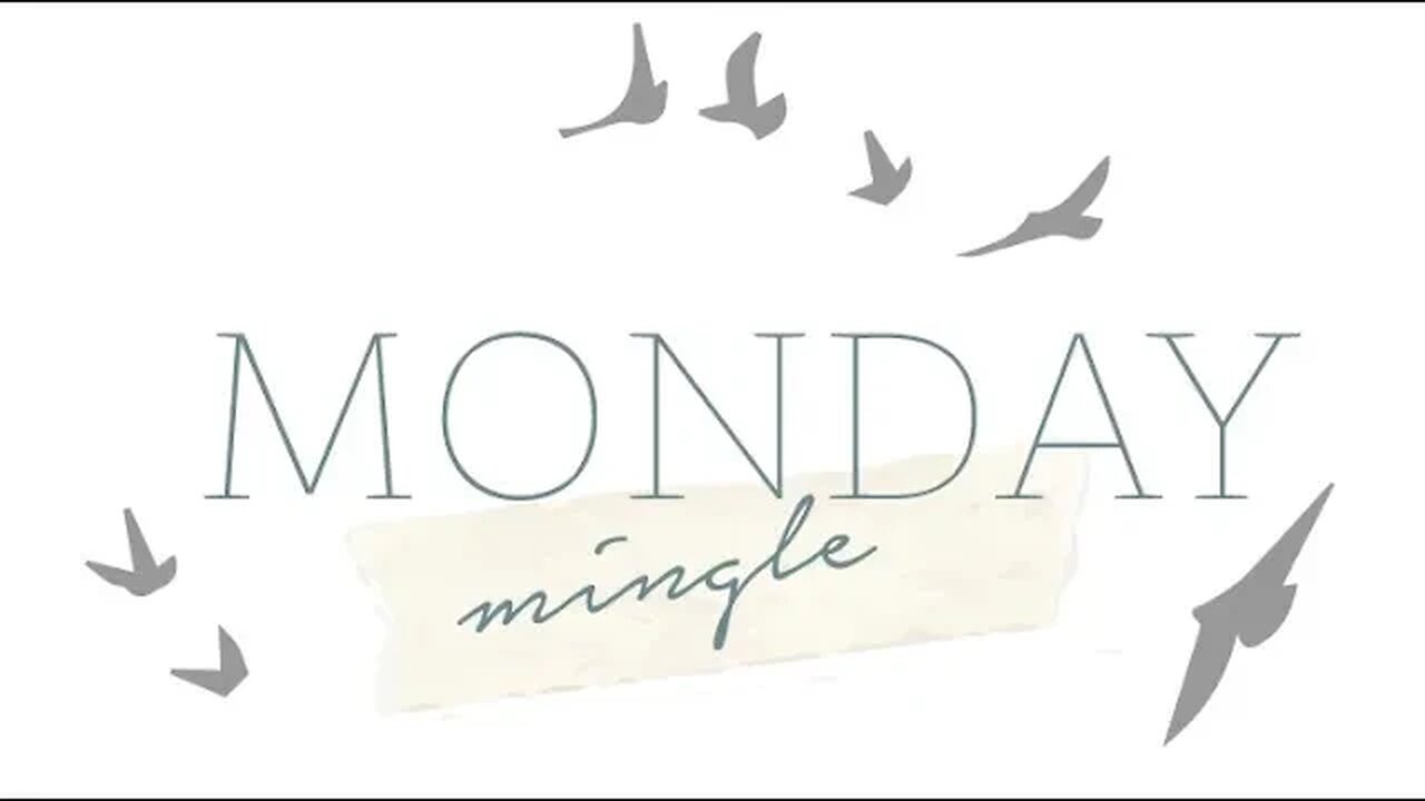 Monday Mingle | Welcome To Spring!