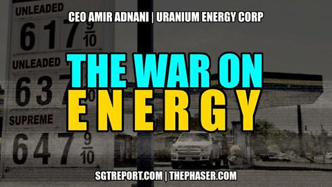 SGT Report - The War On Energy