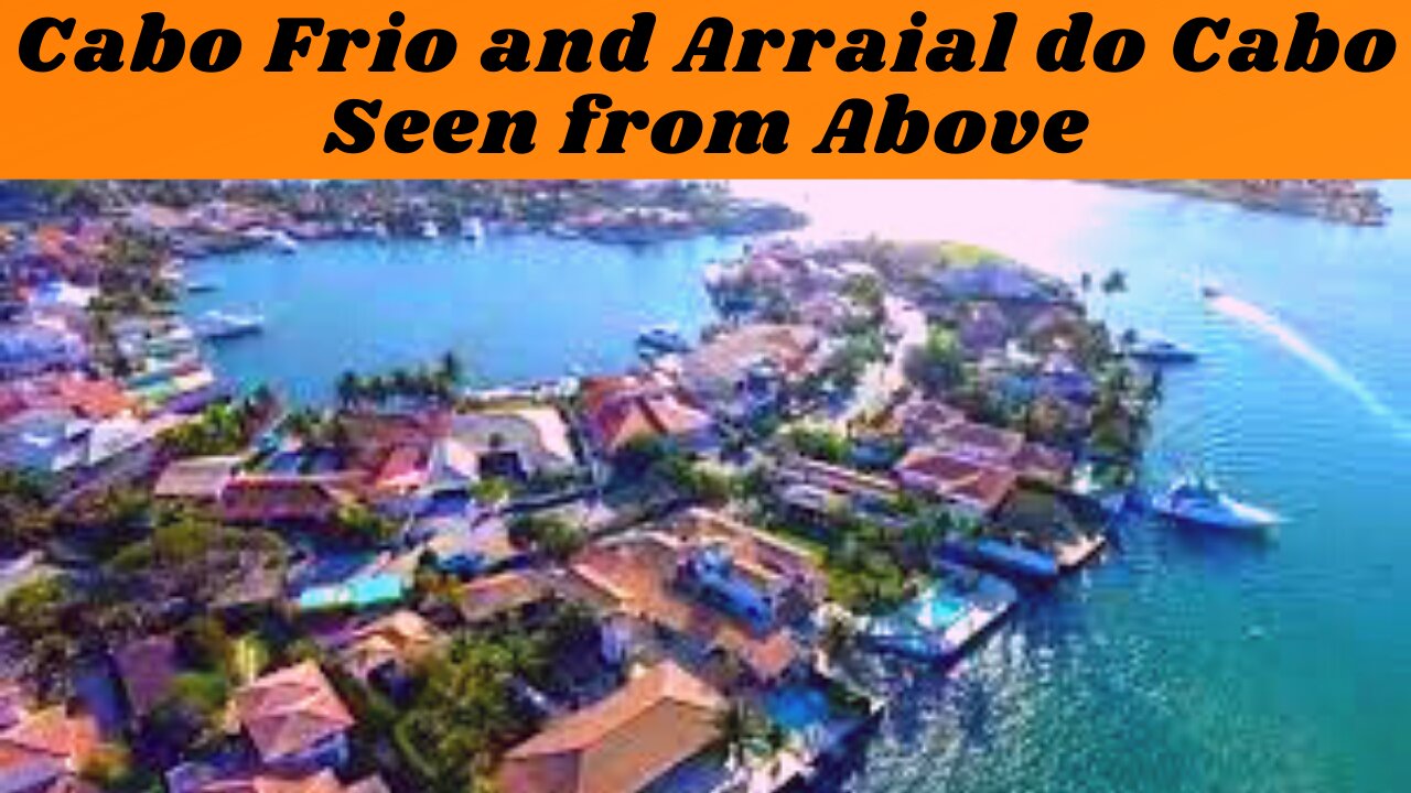 Cabo Frio and Arraial do Cabo Seen from Above