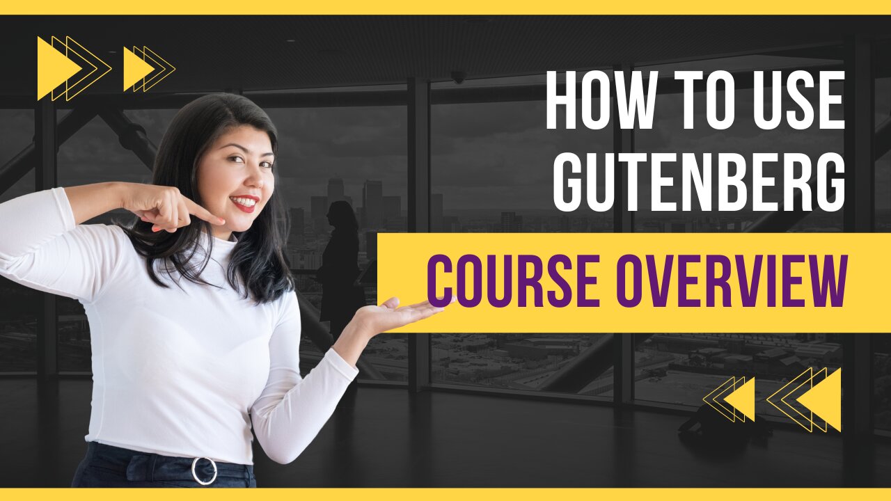 Gutenberg WordPress Editor - Course Overview