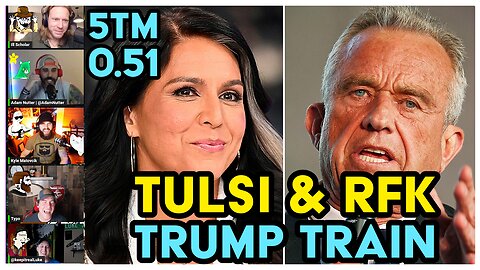 0.51 5TM | Tulsi & RFK Endorse Trump