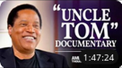 Uncle Tom - Documentary by Larry Elder