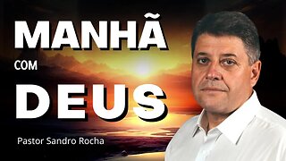 MANHÃ COM DEUS 26/05/2023