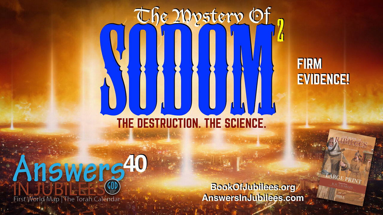 The Mystery Of Sodom Part 2. Answers In Jubilees 40