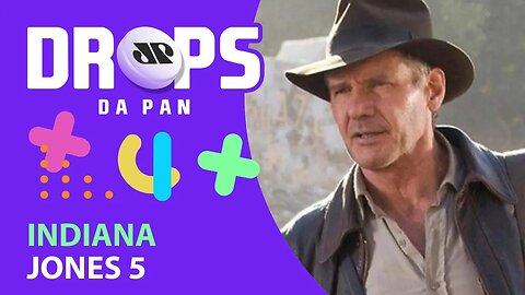 MAIS UM INDIANA JONES | DROPS da Pan - 15/12/20