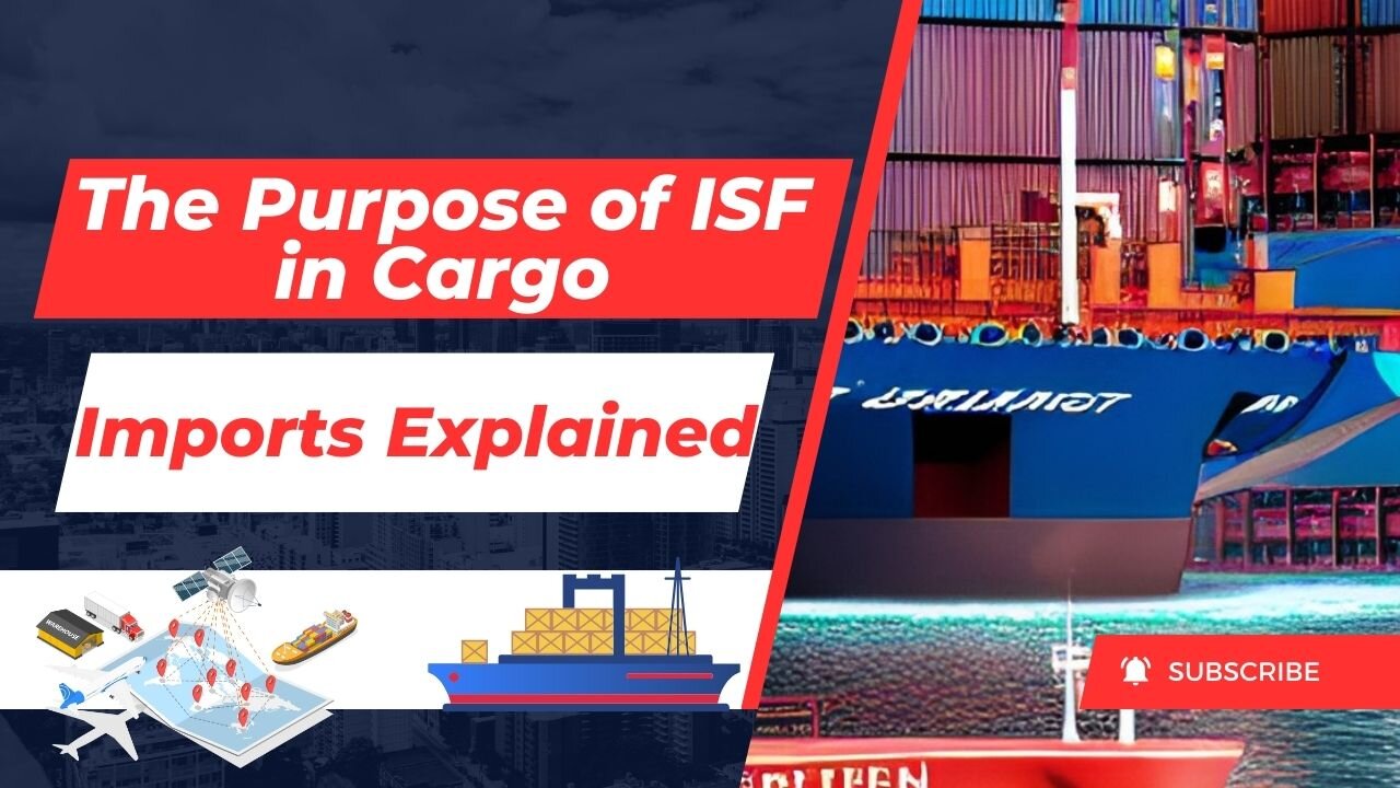 What Is The Purpose Of ISF In Cargo Imports?