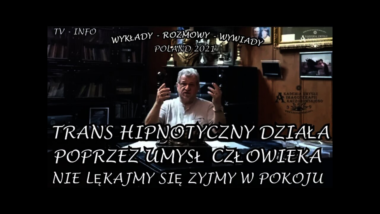 ŻYJMY W POKOJU SPOKOJU I ZDROWIU, NIE LEKAJMY SIĘ,TRANS HIPNOTYCZNY DZIAŁA POPRZEZ UMYSŁ/2021TV INFO