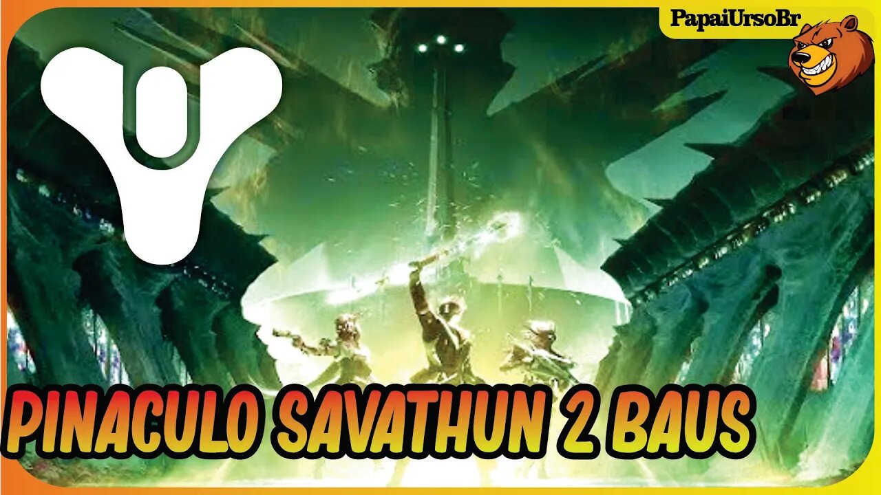 DESTINY 2 │ PINACULO DE SAVATHUN COM TODOS OS BAUS SEMANA 1