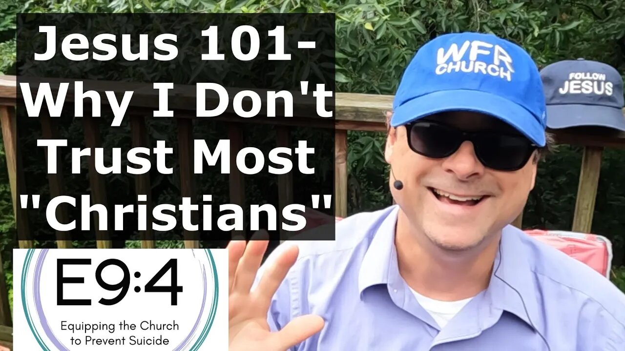 Jesus 101- Why I Don't Trust Most "Christians"