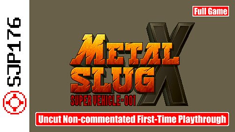 Metal Slug X—Full Game—Uncut Non-commentated First-Time Playthrough