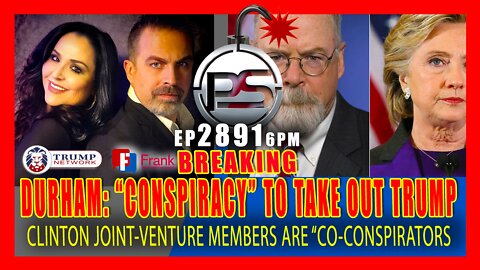 EP 2891-6PM BREAKING: FINALLY! DURHAM DROPS THE BOMB: EVIDENCE OF "CONSPIRACY" TO TAKE DOWN TRUMP