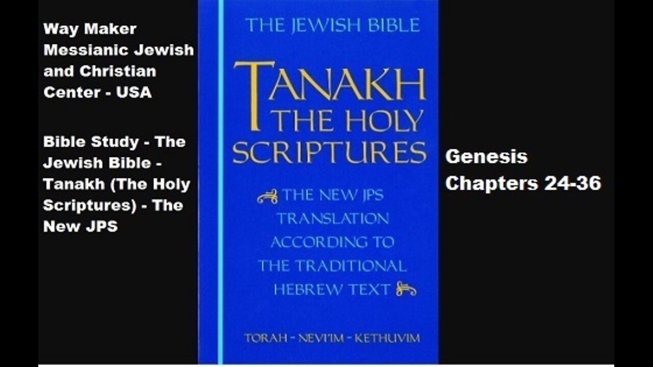 Bible Study - Tanakh (The Holy Scriptures) The New JPS - Genesis 24-36