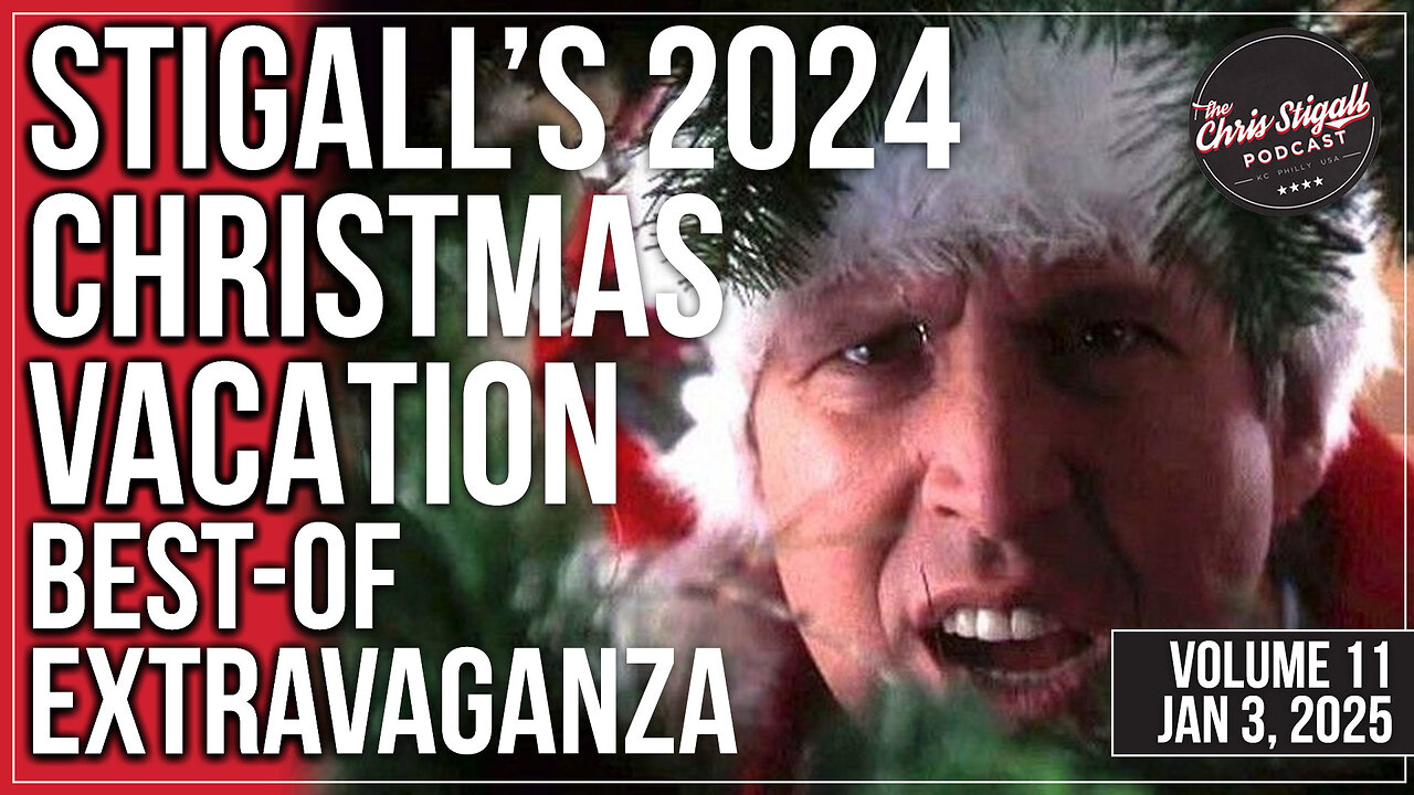 Stigall's 2024 Christmas Vacation Best-Of Extravaganza Vol. 11