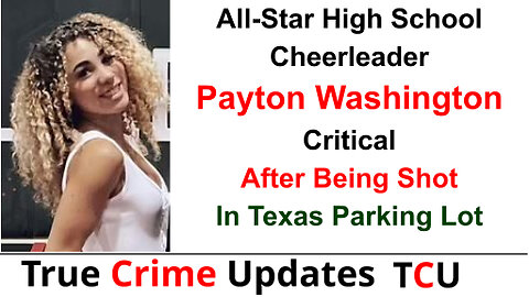 All-Star High School Cheerleader Payton Washington Critical After Being Shot In Texas Parking Lot