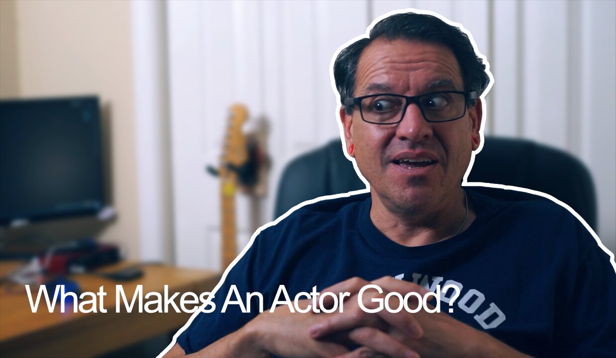 What Makes An Actor Good?