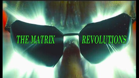 Mini Movies: The matrix Revolutions