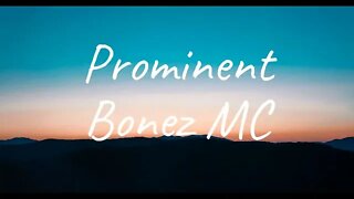 Bonez MC - Prominent (Lyrics)