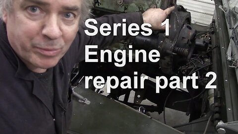 Series 1 Engine repair part 2