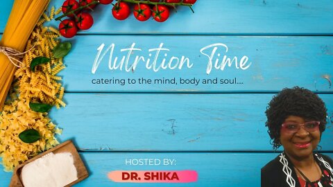 Nutrition Time with Dr. Shika