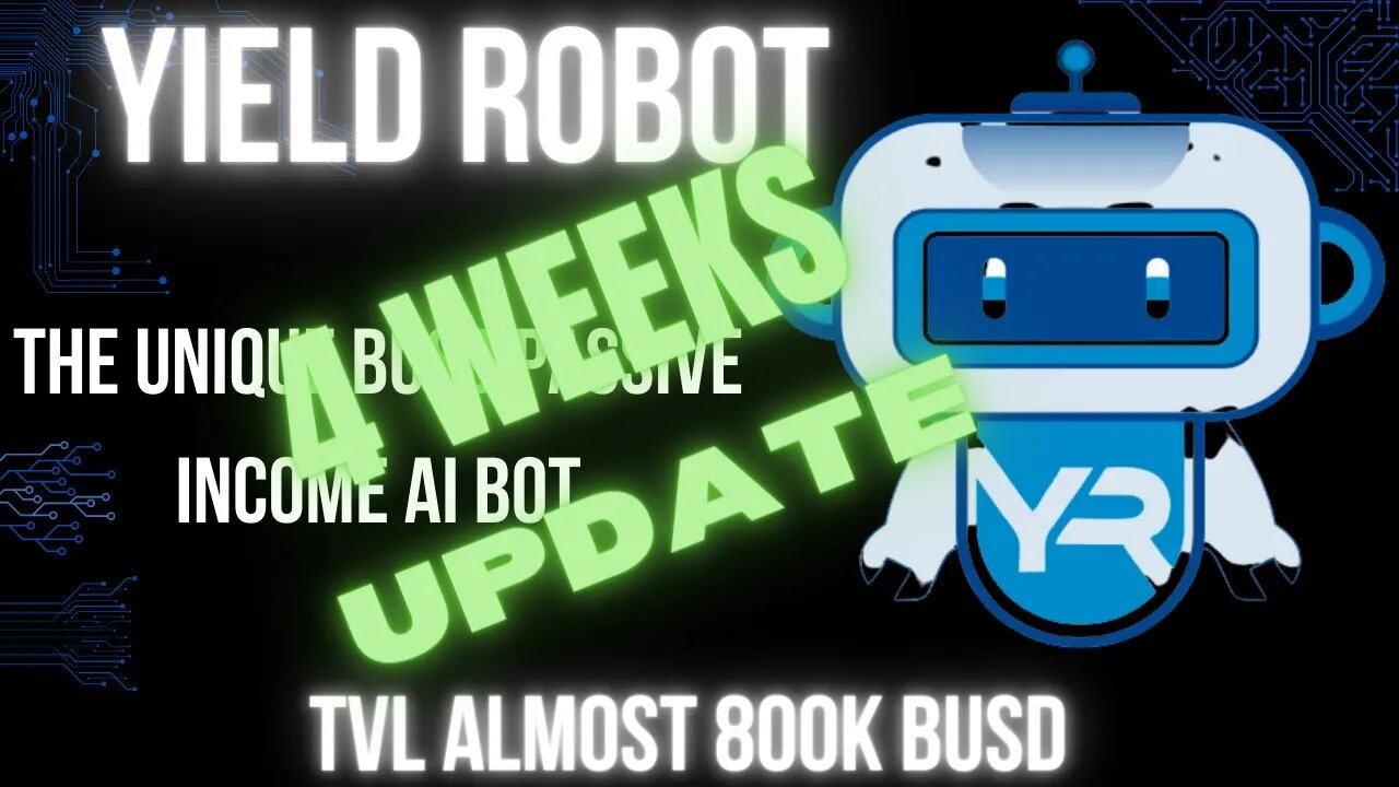 YieldRobot 4 Weeks Update | TVL Almost At 800K BUSD