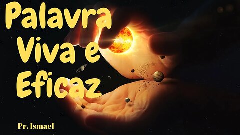 A Palavra de Deus: Viva e Eficaz