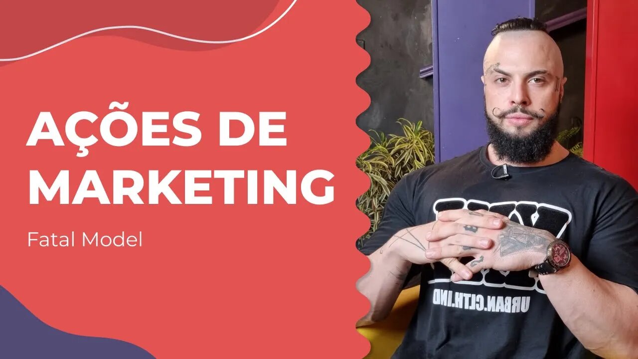 Ações de marketing do Fatal Model