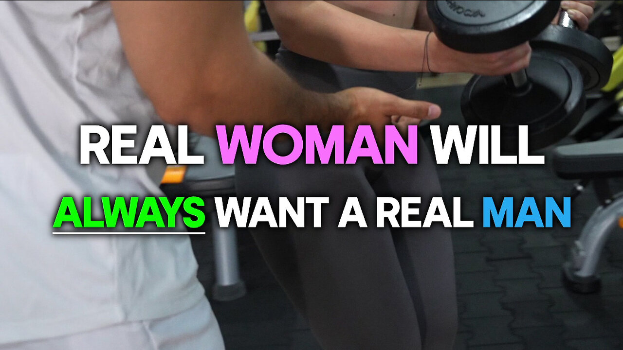 A REAL woman will always want a REAL man