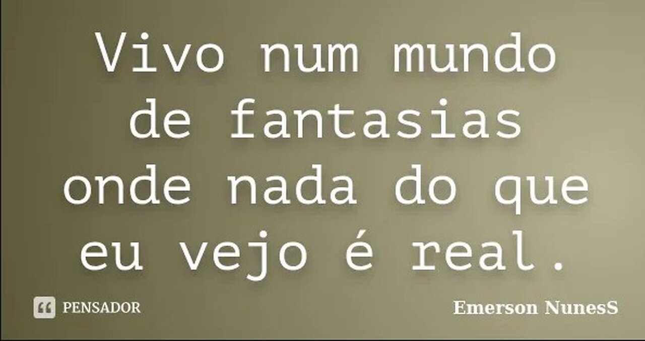 O Que Eu Vejo É Real?