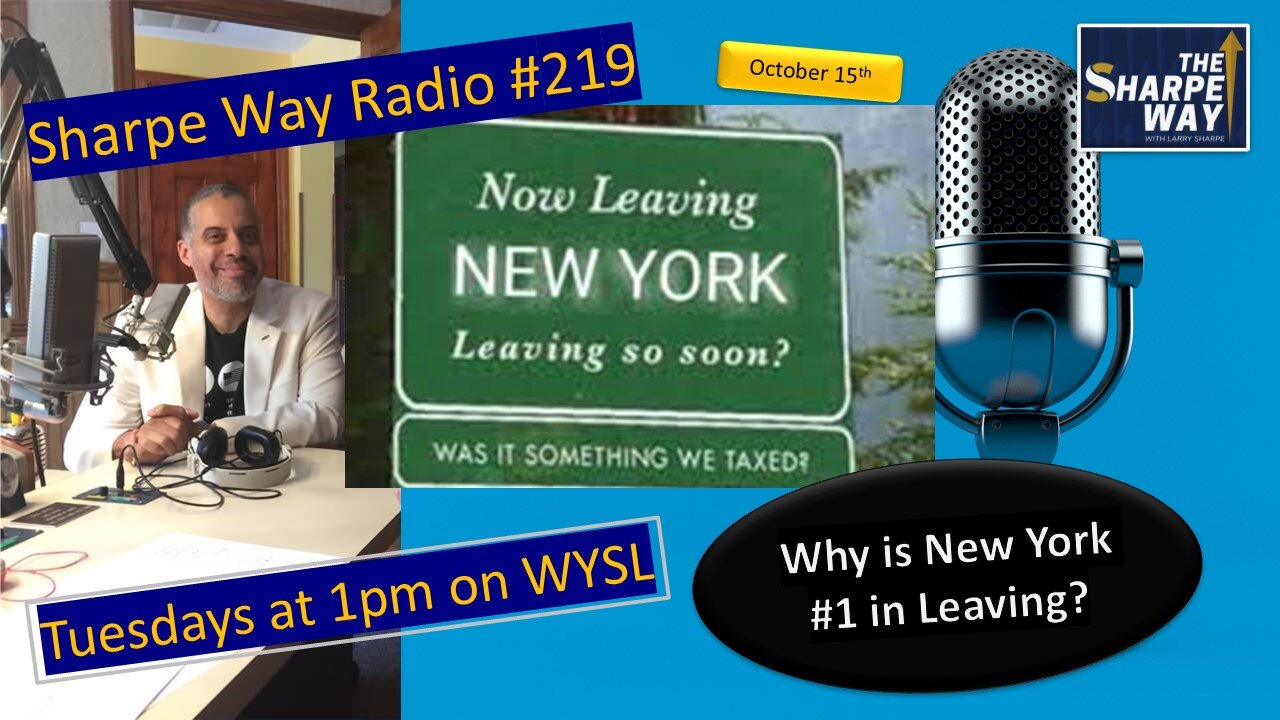 Sharpe Way Radio # 219: Why is New York #1 in Leaving? WYSL Radio at 1pm.