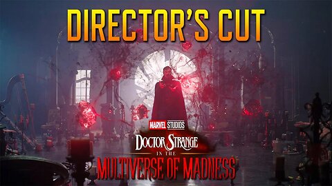 Multiverse of Madness Director's Cut Revealed (Raimi Cut)