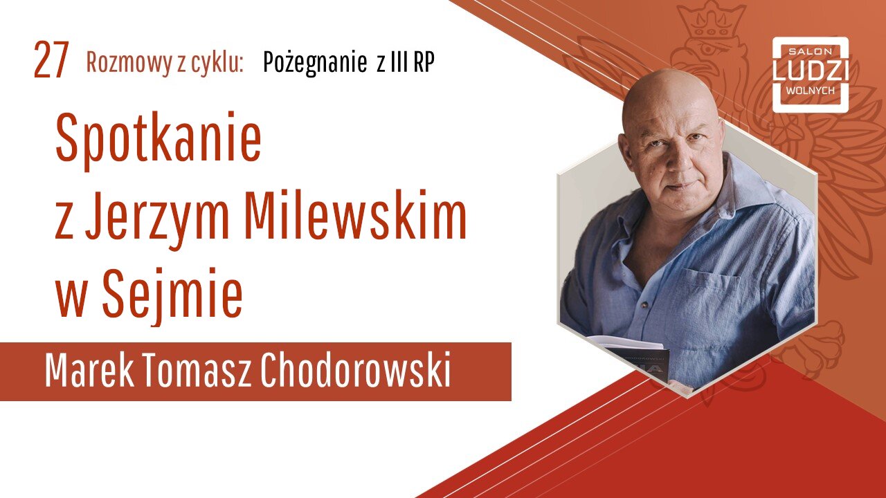 S01E27 – Pożegnanie z III RP - Spotkanie w Sejmie z Jerzym Andrzejem Milewskim