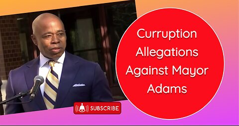 Corruption Allegations Against Mayor Eric Adams: A Breakdown of the Indictment