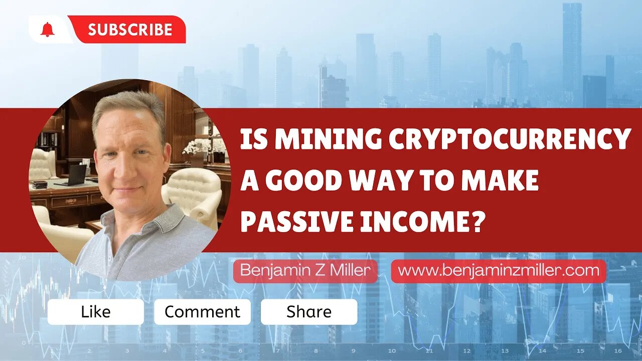 Is mining cryptocurrency a good way to make passive income?