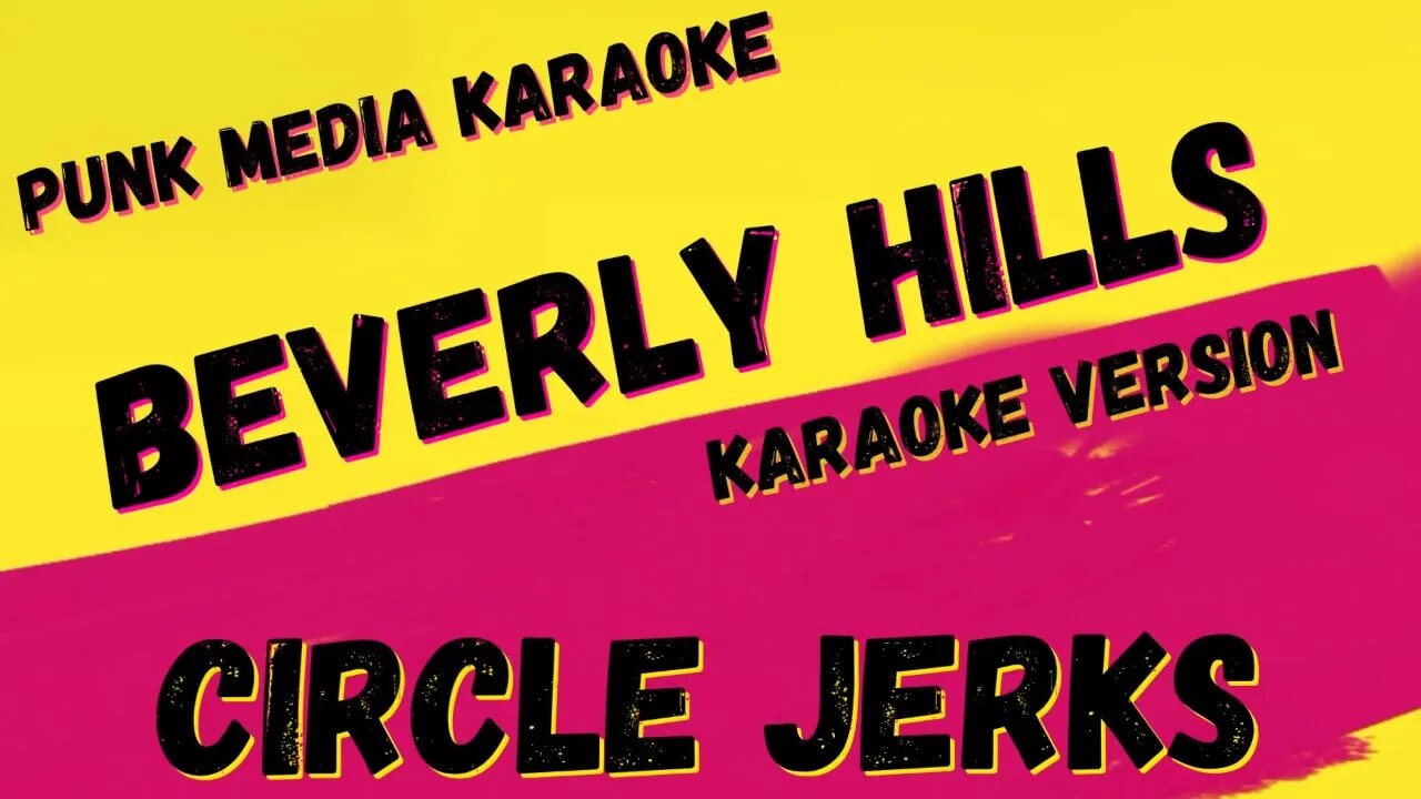 CIRCLE JERKS ✴ BEVERLY HILLS ✴ KARAOKE INSTRUMENTAL ✴ PMK