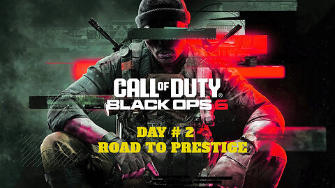 BLACK OPS 6 | DAY #2 | 4K MAX QUALITY | ROAD TO PRESTIGE